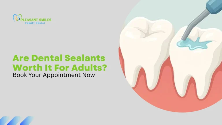 Are Dental Sealants Worth It For Adults
